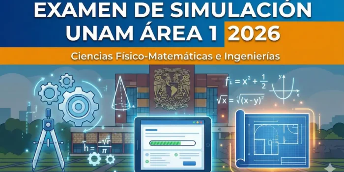 Examen de Simulación UNAM Área 1 2026
