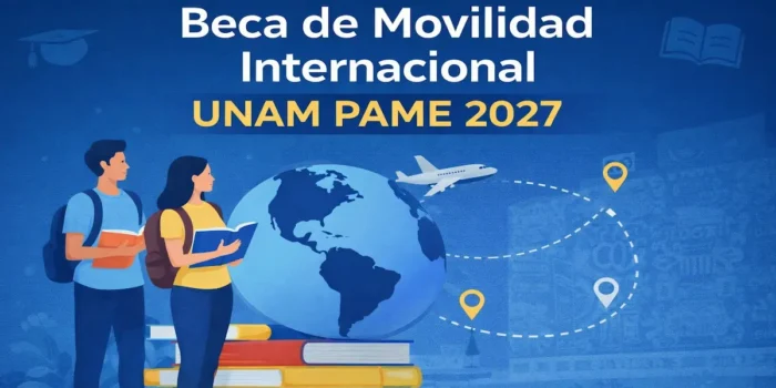 Beca de Movilidad Internacional UNAM PAME
